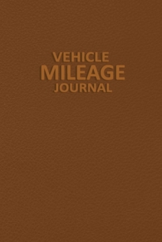 Paperback Vehicle Mileage Journal: Car Expense Tracker Notebook - Vehicle Journal to Record Miles for Cars, Trucks, and Motorcycles, Business or Personal Book