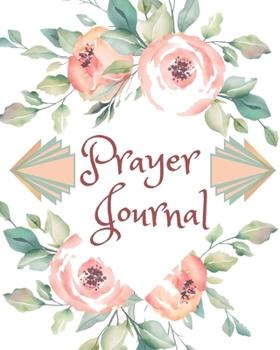 Prayer Journal-Daily Inspirational Beginners Guided Notebook-Record Your Prayer Requests 8"x10" 110 Pages Book 26: Bible Study Personal Notebook- Self ... & Simple Guide to Give Thanks to The Lord