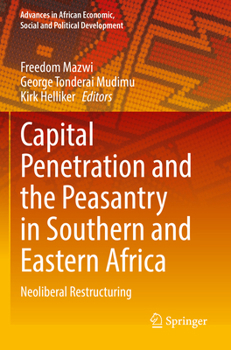 Paperback Capital Penetration and the Peasantry in Southern and Eastern Africa: Neoliberal Restructuring Book