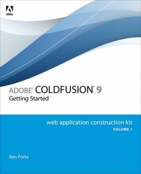 Paperback Adobe Coldfusion 9 Web Application Construction Kit, Volume 1: Getting Started Book