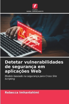 Detetar vulnerabilidades de segurança em aplicações Web (Portuguese Edition)