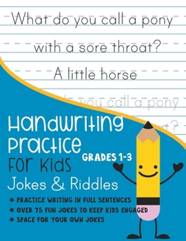 Paperback Handwriting Practice for Kids Grade 1-3 Jokes and Riddles: Practice writing in full sentences Over 75 Fun jokes to keep kids engaged Space for your ow Book