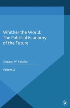 Paperback Whither the World: The Political Economy of the Future: Volume 2 Book