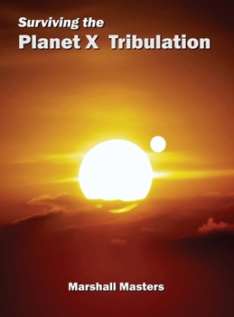 Hardcover Surviving the Planet X Tribulation: There Is Strength in Numbers (Hardcover) Book