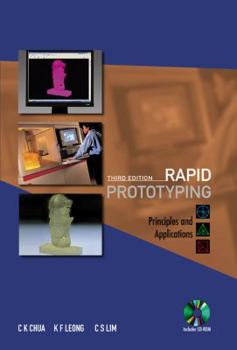 Paperback Rapid Prototyping: Principles and Applications (Third Edition) (with Companion CD-Rom) [With CDROM] Book