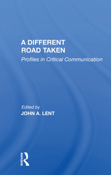 Paperback A Different Road Taken: Profiles in Critical Communication Book