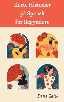 Paperback Korte Historier på Spansk for Begyndere [Danish] Book