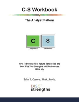 Paperback C-S Workbook: The Analyst Pattern: How To Develop Your Natural Tendencies and Deal With Your Strengths and Weaknesses Biblically Book