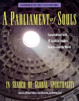 Paperback A Parliament of Souls: In Search of Global Spirituality: Interviews with 28 Spiritual Leaders from Around the World Book