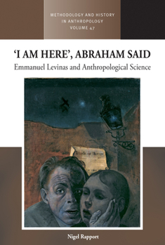 Hardcover 'I Am Here', Abraham Said: Emmanuel Levinas and Anthropological Science Book