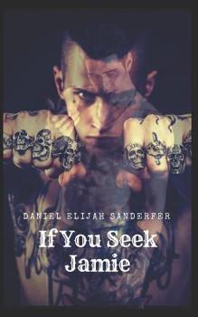 If You Seek Jamie - Book #1 of the If You Seek Jamie