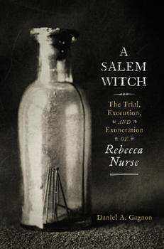 Paperback A Salem Witch: The Trial, Execution, and Exoneration of Rebecca Nurse Book