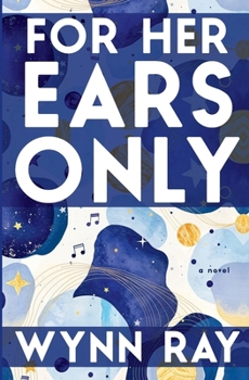 For Her Ears Only : A Novel