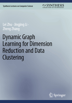 Paperback Dynamic Graph Learning for Dimension Reduction and Data Clustering Book