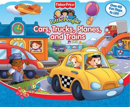 Fisher Price Cars, Trucks, Planes, and Trains Lift the Flap (Fisher-Price Little People)