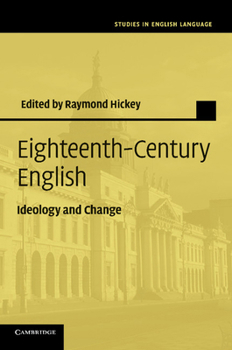 Eighteenth-Century English: Ideology and Change - Book  of the Studies in English Language