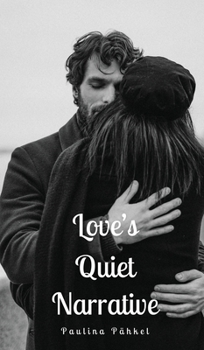 Hardcover Love's Quiet Narrative Book
