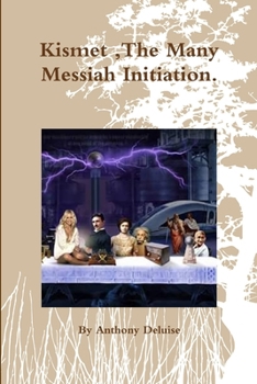 Paperback Kismet, The Many Messiah Initiation. Book