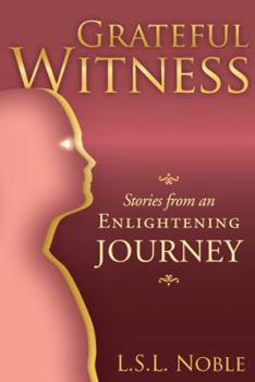 Paperback Grateful Witness: Stories from an Enlightening Journey Book