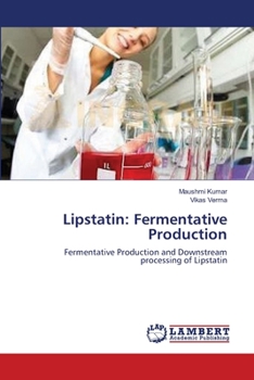 Lipstatin: Fermentative Production: Fermentative Production and Downstream processing of Lipstatin