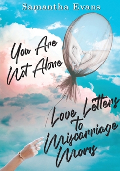 Paperback Love Letters to Miscarriage Moms: You Are Not Alone Book