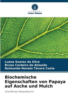 Biochemische Eigenschaften von Papaya auf Asche und Mulch (German Edition)