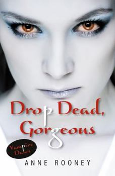 Drop Dead Gorgeous - Book  of the Vampire Dawn