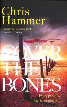 Hardcover Cover the Bones: the masterful new Outback thriller from the award-winning author of Scrublands (Detective Nell Buchanan) Book