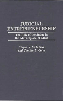Hardcover Judicial Entrepreneurship: The Role of the Judge in the Marketplace of Ideas Book