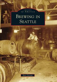Brewing in Seattle - Book  of the Images of America: Washington