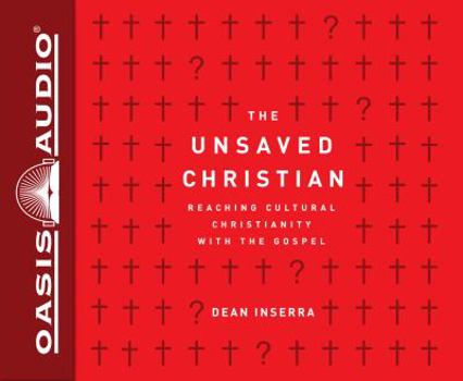 Audio CD The Unsaved Christian (Library Edition): Reaching Cultural Christians with the Gospel Book