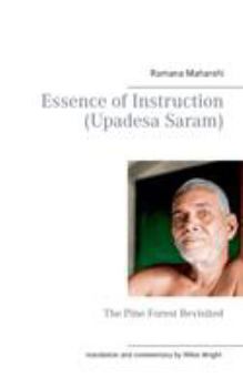 Paperback Essence of Instruction (Upadesa Saram): The Pine Forest Revisited Book