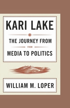 Paperback Kari Lake: The Journey from Media to Politics Book