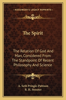 Paperback The Spirit: The Relation Of God And Man, Considered From The Standpoint Of Recent Philosophy And Science Book