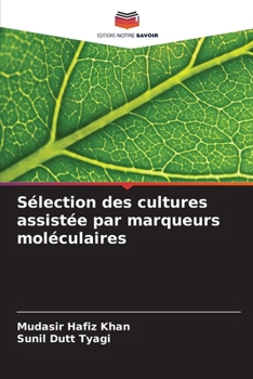 Sélection des cultures assistée par marqueurs moléculaires (French Edition)