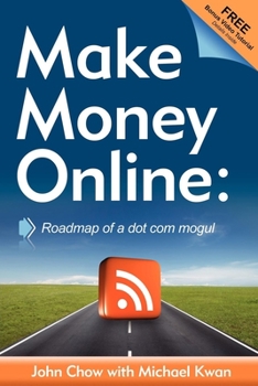 Paperback Make Money Online: Roadmap of a Dot Com Mogul Book
