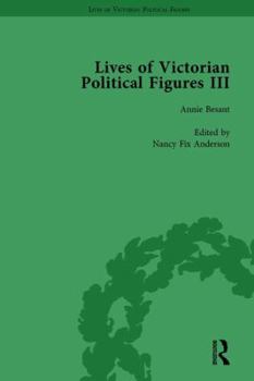 Hardcover Lives of Victorian Political Figures, Part III, Volume 3: Queen Victoria, Florence Nightingale, Annie Besant and Millicent Garrett Fawcett by their Co Book