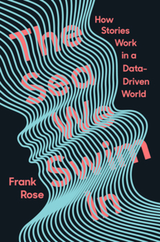 Hardcover The Sea We Swim in: How Stories Work in a Data-Driven World Book