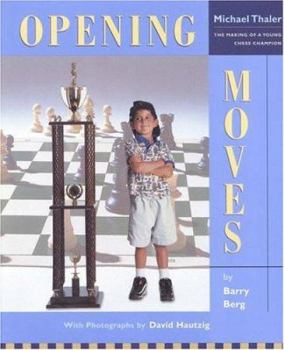 Hardcover Opening Moves: The Making of a Very Young Chess Champion: Michael Thaler Book