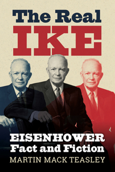 Hardcover The Real Ike: Eisenhower Fact and Fiction Book