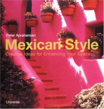 Hardcover Mexican Style: Creative Ideas for Enhancing Your Space Book