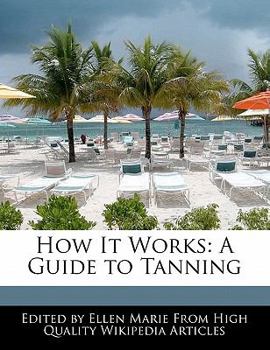 Paperback How It Works: A Guide to Tanning Book
