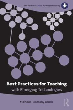 Paperback Best Practices for Teaching with Emerging Technologies Book
