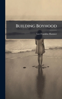 Hardcover Building Boyhood Book