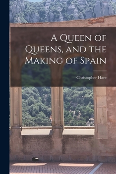 Paperback A Queen of Queens, and the Making of Spain Book