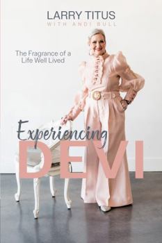 Paperback Experiencing Devi: The Fragrance of a Life Well Lived Book
