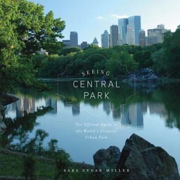 Hardcover Seeing Central Park: The Official Guide to the World's Greatest Urban Park Book