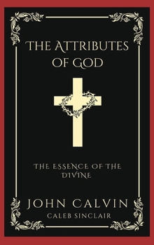 The Attributes of God: The Essence of the Divine