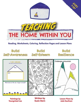 Paperback Teaching The Home Within You: Reading, Worksheets, Coloring, Reflection Pages and Lesson Plans Book