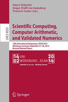 Paperback Scientific Computing, Computer Arithmetic, and Validated Numerics: 16th International Symposium, Scan 2014, Würzburg, Germany, September 21-26, 2014. Book